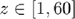 $z \in [1, 60]$