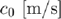 $c_0~[\textmd{m/s}]$
